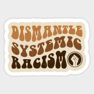 Dismantle Systemic Racism - Black History Month BLM Sticker